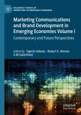Marketing Communications and Brand Development in Emerging Economies Volume I : Contemporary and Future Perspectives (Communication marketing et développement de la marque dans les économies émergentes - Volume I : Perspectives contemporaines et futures) - Marketing Communications and Brand Development in Emerging Economies Volume I: Contemporary and Future Perspectives