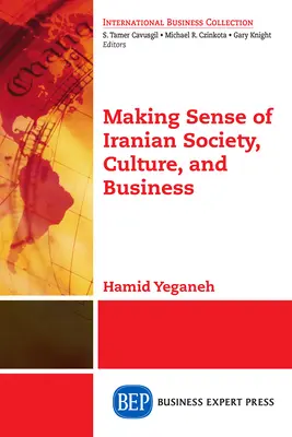 Comprendre la société, la culture et les affaires iraniennes - Making Sense of Iranian Society, Culture, and Business