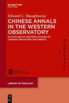 Les annales chinoises dans l'observatoire occidental : Un aperçu des études occidentales sur les documents chinois mis au jour - Chinese Annals in the Western Observatory: An Outline of Western Studies of Chinese Unearthed Documents