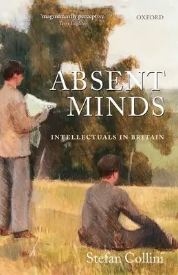 Les esprits absents : Les intellectuels en Grande-Bretagne - Absent Minds: Intellectuals in Britain