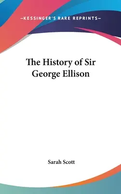 L'histoire de Sir George Ellison - The History of Sir George Ellison