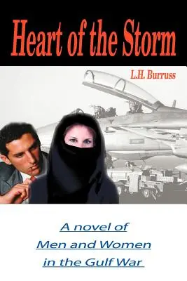 Au cœur de la tempête : Un roman sur les hommes et les femmes de la guerre du Golfe - Heart of the Storm: A Novel of Men and Women in the Gulf War