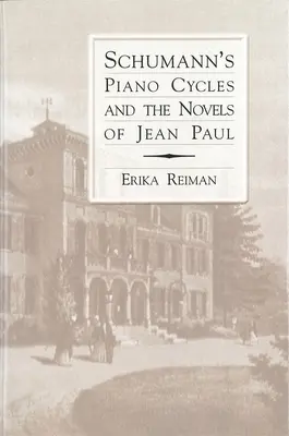 Les cycles de piano de Schumann et les romans de Jean Paul - Schumann's Piano Cycles and the Novels of Jean Paul