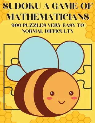 Sudoku - Jeu des Mathématiciens 900 Puzzles Très Facile à Difficulté Normale - Sudoku A Game of Mathematicians 900 Puzzles Very Easy to Normal Difficulty
