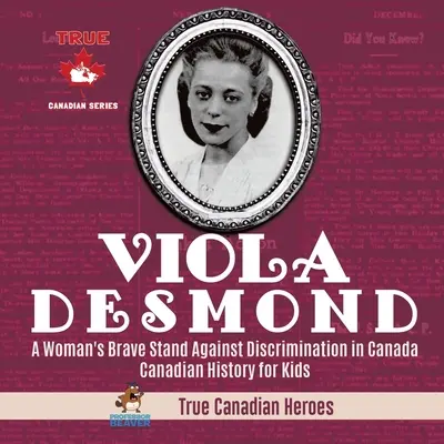 Viola Desmond - La position courageuse d'une femme contre la discrimination au Canada Histoire canadienne pour enfants Les vrais héros canadiens - Viola Desmond - A Woman's Brave Stand Against Discrimination in Canada Canadian History for Kids True Canadian Heroes