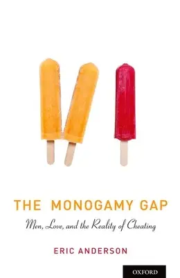 Le fossé de la monogamie : les hommes, l'amour et la réalité de la tromperie - The Monogamy Gap: Men, Love, and the Reality of Cheating