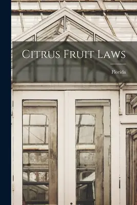 Lois sur les agrumes - Citrus Fruit Laws