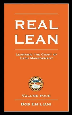 Real Lean : Apprendre l'art du Lean Management (Volume 4) - Real Lean: Learning the Craft of Lean Management (Volume Four)