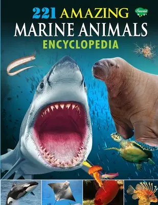 Encyclopédie de 221 animaux marins étonnants - 221 Amazing Marine Animals Encyclopedia