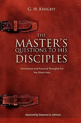 Les questions du Maître à ses disciples - The Master's Questions to His Disciples