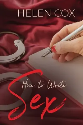 Comment écrire le sexe - How to Write Sex