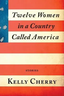 Douze femmes dans un pays appelé Amérique - Twelve Women in a Country Called America