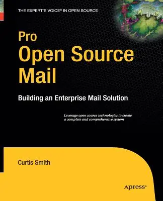 Pro Open Source Mail : Construire une solution de messagerie d'entreprise - Pro Open Source Mail: Building an Enterprise Mail Solution