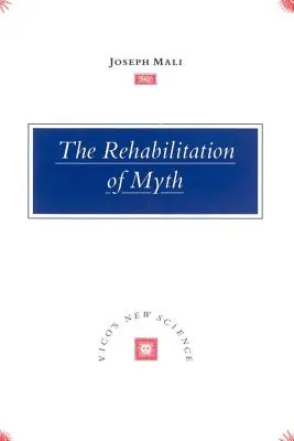 La réhabilitation du mythe : la « nouvelle science » de Vico - The Rehabilitation of Myth: Vico's 'New Science'