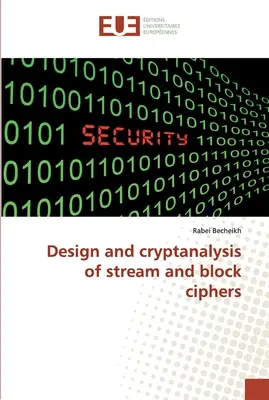 Conception et cryptanalyse des algorithmes de chiffrement par flot et par bloc - Design and cryptanalysis of stream and block ciphers