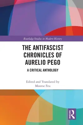 Les chroniques antifascistes d'Aurelio Pego : Une anthologie critique - The Antifascist Chronicles of Aurelio Pego: A Critical Anthology