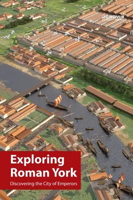 À la découverte de la ville romaine de York - Exploring Roman York