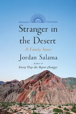 Étranger dans le désert : Une histoire de famille - Stranger in the Desert: A Family Story