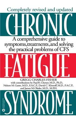 Le syndrome de fatigue chronique : Un guide complet des symptômes, des traitements et de la résolution des problèmes pratiques du syndrome de fatigue chronique - Chronic Fatigue Syndrome: A Comprehensive Guide to Symptoms, Treatments, and Solving the Practical Problems of Cfs