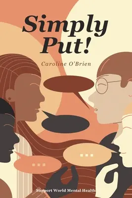 C'est simple ! Aider à soutenir la Fédération mondiale de la santé mentale - Simply Put!: Help Support World Federation of Mental Health
