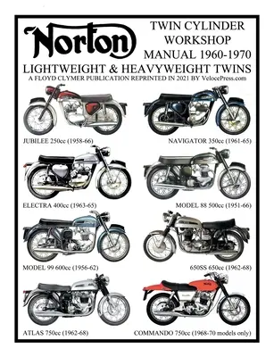 NORTON 1960-1970 MANUEL D'ATELIER « TWIN CYLINDER » LIGHTWEIGHT AND HEAVYWEIGHT 250cc TO 750cc. Y COMPRIS LE COMMANDO 1968-1970 » - NORTON 1960-1970 LIGHTWEIGHT AND HEAVYWEIGHT TWIN CYLINDER