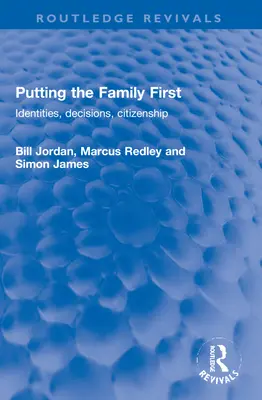 La famille d'abord : identités, décisions, citoyenneté - Putting the Family First: Identities, Decisions, Citizenship
