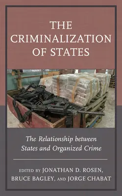 La criminalisation des États : La relation entre les États et le crime organisé - The Criminalization of States: The Relationship between States and Organized Crime