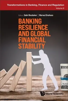 Résilience bancaire et stabilité financière mondiale - Banking Resilience and Global Financial Stability