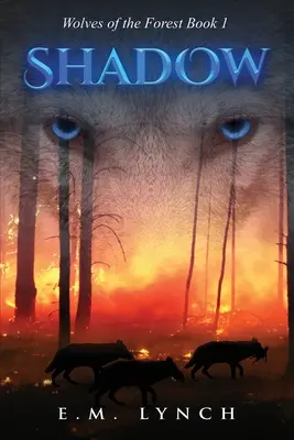 Ombre : Les loups de la forêt Livre 1 - Shadow: Wolves of the Forest Book 1