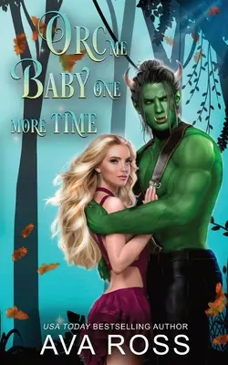 Orc Me Baby One More Time : Une histoire d'amour douce et torride entre orcs - Orc Me Baby One More Time: A sweet & steamy orc romance