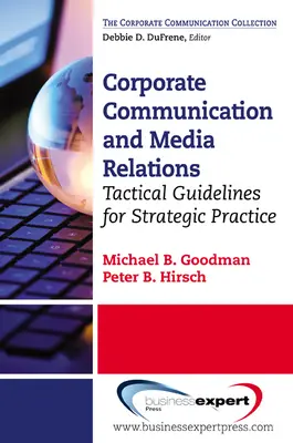 La communication d'entreprise : Lignes directrices tactiques pour une pratique stratégique - Corporate Communication: Tactical Guidelines for Strategic Practice