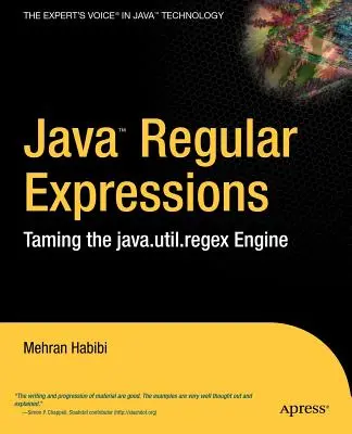 Expressions régulières de Java : Apprivoiser le moteur Java.Util.Regex - Java Regular Expressions: Taming the Java.Util.Regex Engine