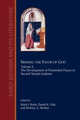 À la recherche de la faveur de Dieu : Volume 2 : Le développement de la prière pénitentielle dans le judaïsme du Second Temple - Seeking the Favor of God: Volume 2: The Development of Penitential Prayer in Second Temple Judaism