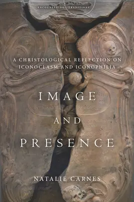 Image et Présence : Une réflexion christologique sur l'iconoclasme et l'iconophilie - Image and Presence: A Christological Reflection on Iconoclasm and Iconophilia