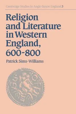 Religion et littérature en Angleterre occidentale, 600-800 - Religion and Literature in Western England, 600-800