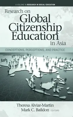 Recherche sur l'éducation à la citoyenneté mondiale en Asie : Conceptions, perceptions et pratiques - Research on Global Citizenship Education in Asia: Conceptions, Perceptions, and Practice