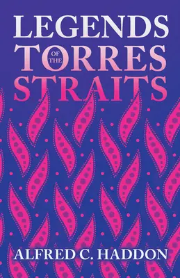 Légendes du détroit de Torres (Folklore History Series) - Legends of the Torres Straits (Folklore History Series)