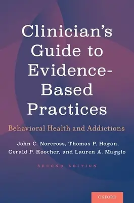 Guide du clinicien pour les pratiques fondées sur des données probantes : Santé comportementale et dépendances - Clinician's Guide to Evidence-Based Practices: Behavioral Health and Addictions