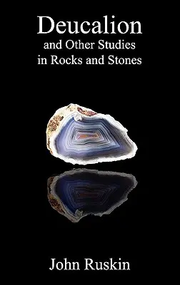 Deucalion et autres études sur les roches et les pierres - Deucalion and Other Studies in Rocks and Stones