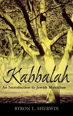 La Kabbale : Une introduction à la mystique juive - Kabbalah: An Introduction to Jewish Mysticism