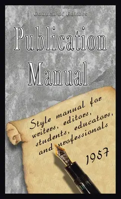 Manuel de publication - Manuel de style pour les rédacteurs, les éditeurs, les étudiants, les éducateurs et les professionnels 1957 - Publication Manual - Style Manual for Writers, Editors, Students, Educators, and Professionals 1957