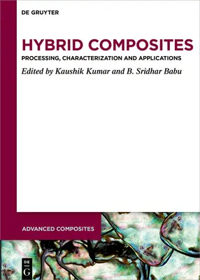 Composites hybrides : Traitement, caractérisation et applications - Hybrid Composites: Processing, Characterization, and Applications