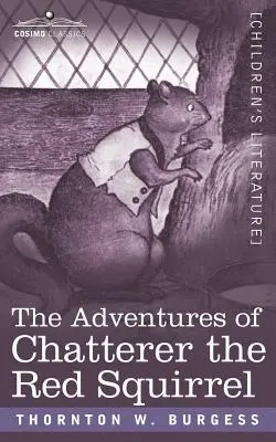 Les aventures de Chatterer l'écureuil rouge - The Adventures of Chatterer the Red Squirrel