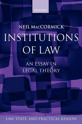 Les institutions du droit : Un essai de théorie juridique - Institutions of Law: An Essay in Legal Theory