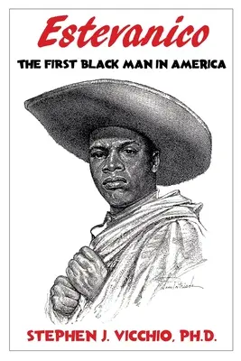 Estevanico : Le premier homme noir en Amérique - Estevanico: The First Black Man in America