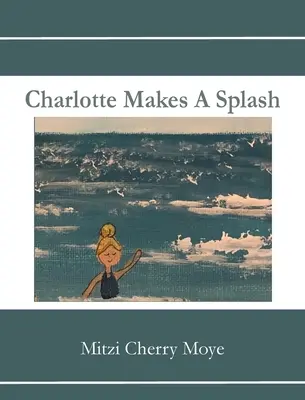 Charlotte fait des éclaboussures - Charlotte Makes A Splash