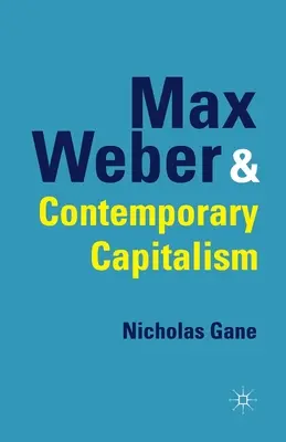 Max Weber et le capitalisme contemporain - Max Weber and Contemporary Capitalism