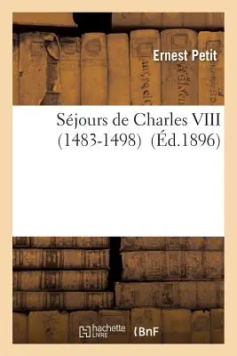 Sjours de Charles VIII 1483-1498