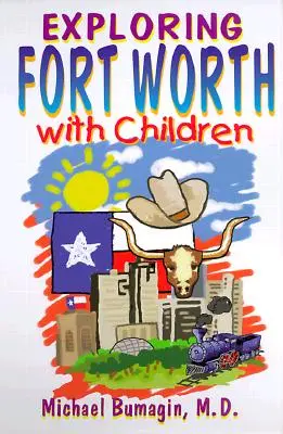 Explorer Fort Worth avec les enfants - Exploring Fort Worth With Children