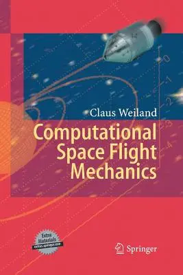 Mécanique computationnelle des vols spatiaux - Computational Space Flight Mechanics